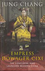 Empress Dowager Cixi: The Concubine Who Launched Modern China by Jung Chang